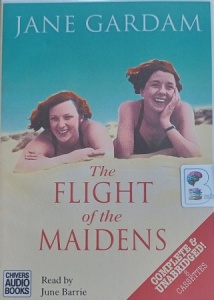 The Flight of the Maidens written by Jane Gardam performed by June Barrie on Cassette (Unabridged)